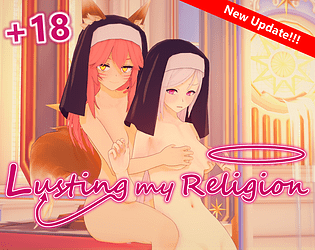 Lusting my religion(NSFW +18)[Version 0.7.5.5]