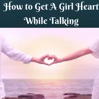 How to Get a Girl's Heart While Talking