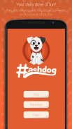 Hashdog - Dog’s social network Capture d'écran 1