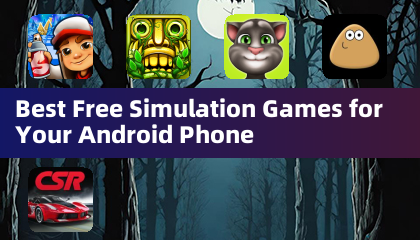 Meilleurs jeux de simulation gratuits pour votre téléphone Android