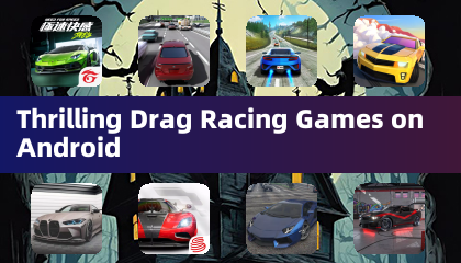 Thrilling Drag Racing Games on Android