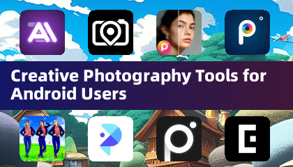 Outils de photographie créative pour les utilisateurs d'Android