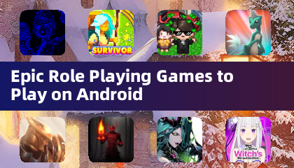 Epic Role Playing Games to Play on Android