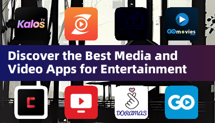 Discover the Best Media and Video Apps for Entertainment