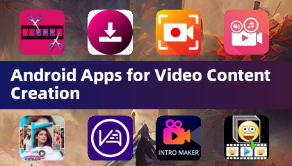 Android Apps for Video Content Creation