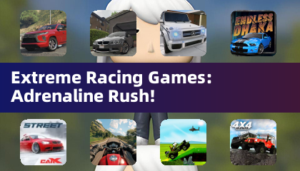 Extreme Racing Games: Adrenaline Rush!