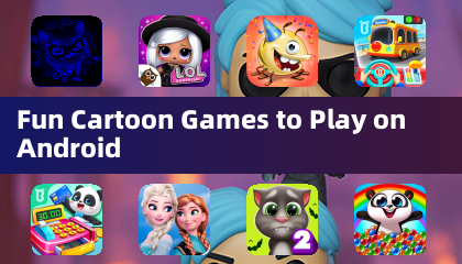 Fun Cartoon Games to Play on Android