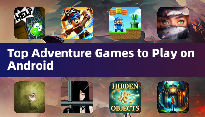 Top Adventure Games to Play on Android