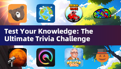 Test Your Knowledge: The Ultimate Trivia Challenge