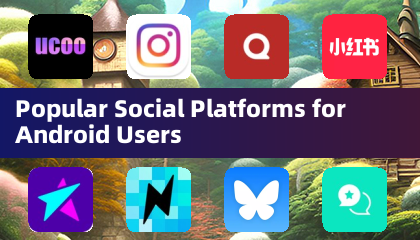 Popular Social Platforms for Android Users