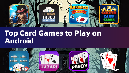 Top Card Games to Play on Android