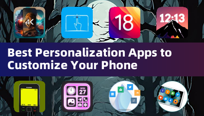 Best Personalization Apps to Customize Your Phone