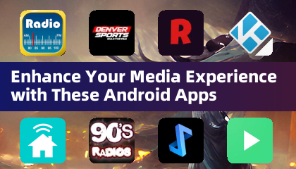 Améliorez Votre Expérience Médias avec Ces Applications Android