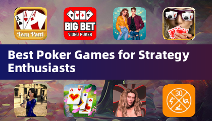 Best Poker Games for Strategy Enthusiasts