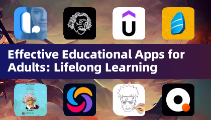 Effective Educational Apps for Adults: Lifelong Learning