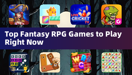 Top Fantasy RPG Games to Play Right Now