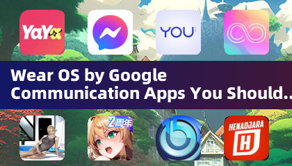 Wear OS by Google Communication Apps You Should Try