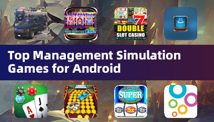 Top Management Simulation Games for Android